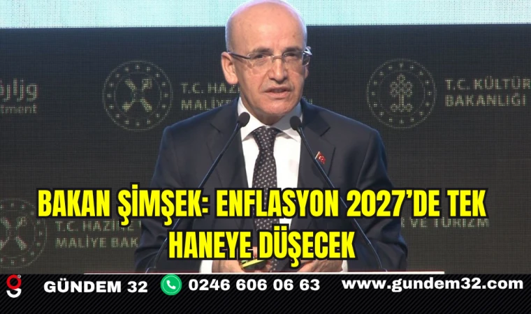 Bakan Şimşek: Enflasyon 2027’de Tek Haneye Düşecek