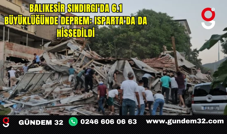 Balıkesir Sındırgı'da 6.1 Büyüklüğünde Deprem: Isparta'da da Hissedildi