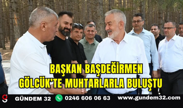Başkan Başdeğirmen Gölcük’te Muhtarlarla Buluştu