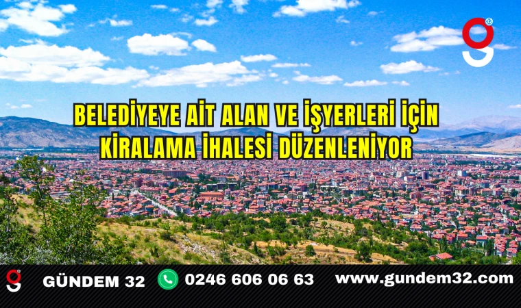 Belediyeye Ait Alan ve İşyerleri İçin Kiralama İhalesi Düzenleniyor