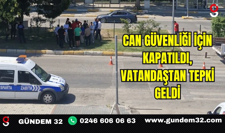 Can Güvenliği İçin Kapatıldı, Vatandaştan Tepki Geldi