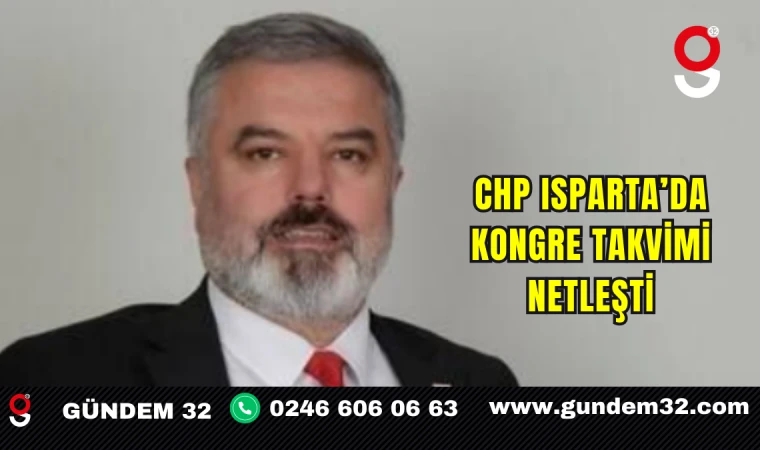 CHP Isparta’da Kongre Takvimi Netleşti