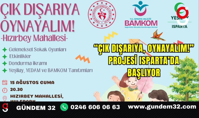 “Çık Dışarıya, Oynayalım!” Projesi Isparta’da Başlıyor