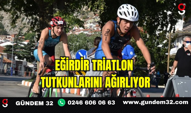 Eğirdir, Triatlon tutkunlarını ağırlıyor