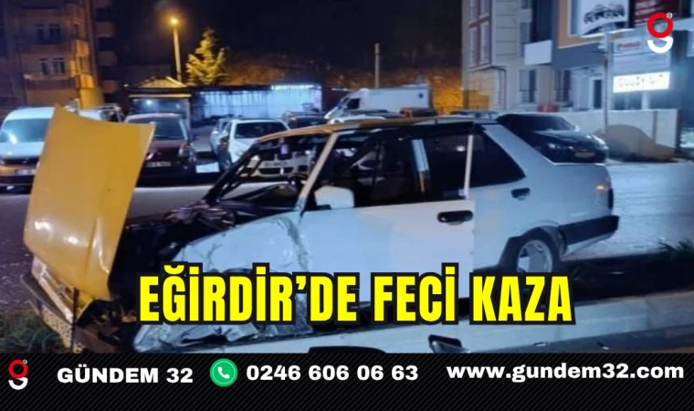 Eğirdir’de Feci Kaza
