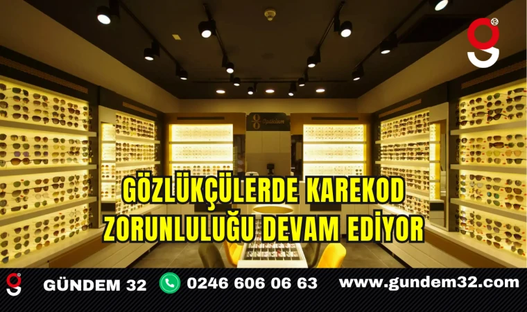 Gözlükçülerde Karekod Zorunluluğu Devam Ediyor