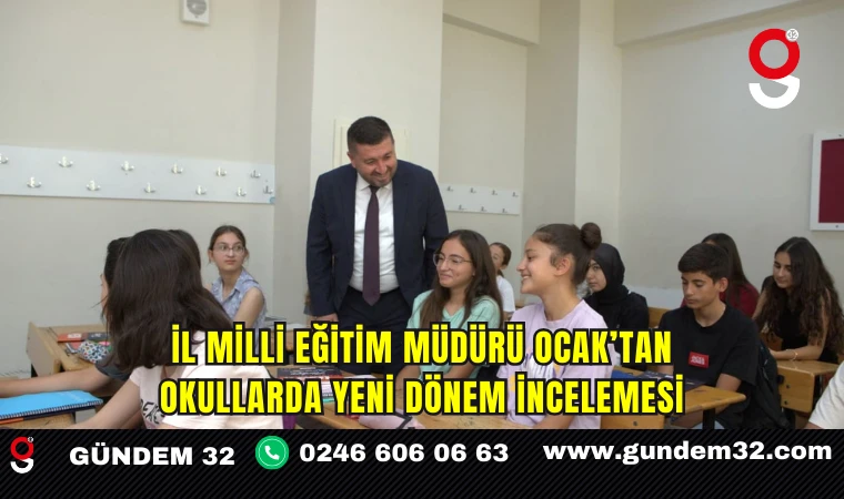 İl Milli Eğitim Müdürü Ocak’tan Okullarda Yeni Dönem İncelemesi