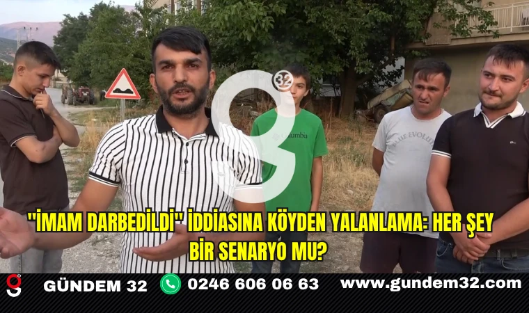 "İmam Darbedildi" İddiasına Köyden Yalanlama: Her Şey Bir Senaryo mu?