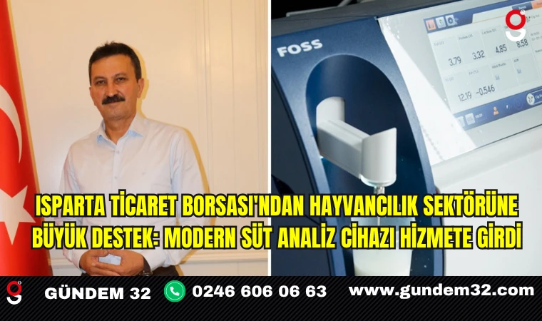 Isparta Ticaret Borsası'ndan Hayvancılık Sektörüne Büyük Destek: Modern Süt Analiz Cihazı Hizmete Girdi