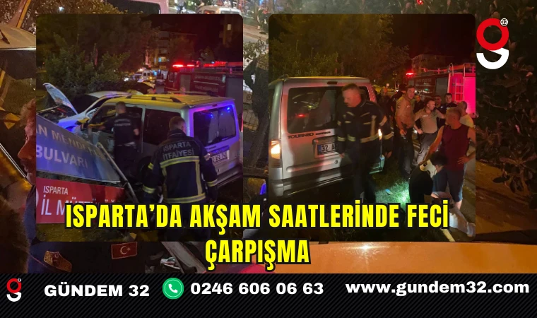 Isparta’da Akşam Saatlerinde Feci Çarpışma
