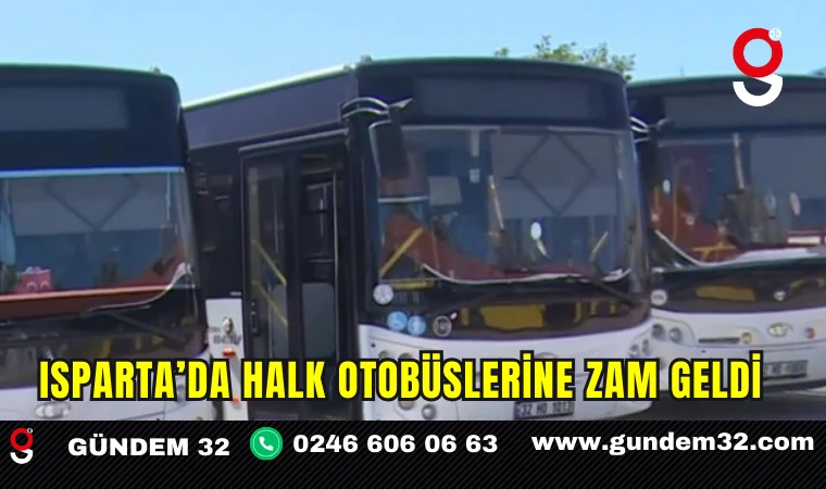 Isparta’da Halk Otobüslerine Zam Geldi
