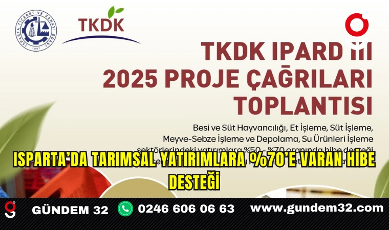 Isparta’da Tarımsal Yatırımlara %70’e Varan Hibe Desteği
