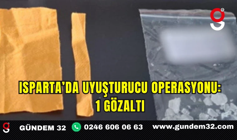 Isparta’da Uyuşturucu Operasyonu: 1 Gözaltı