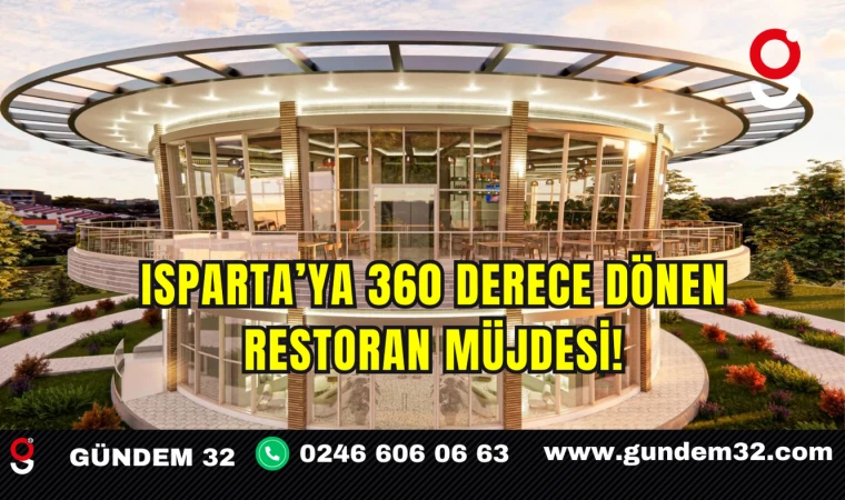 Isparta’ya 360 Derece Dönen Restoran Müjdesi!