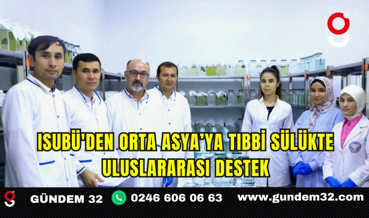 ISUBÜ'den Orta Asya’ya Tıbbi Sülükte Uluslararası Destek
