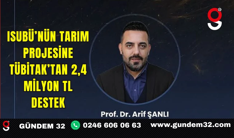 ISUBÜ’nün Tarım Projesine TÜBİTAK’tan 2,4 Milyon TL Destek