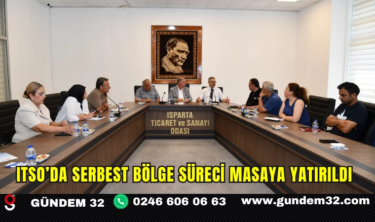 ITSO’DA SERBEST BÖLGE SÜRECİ MASAYA YATIRILDI