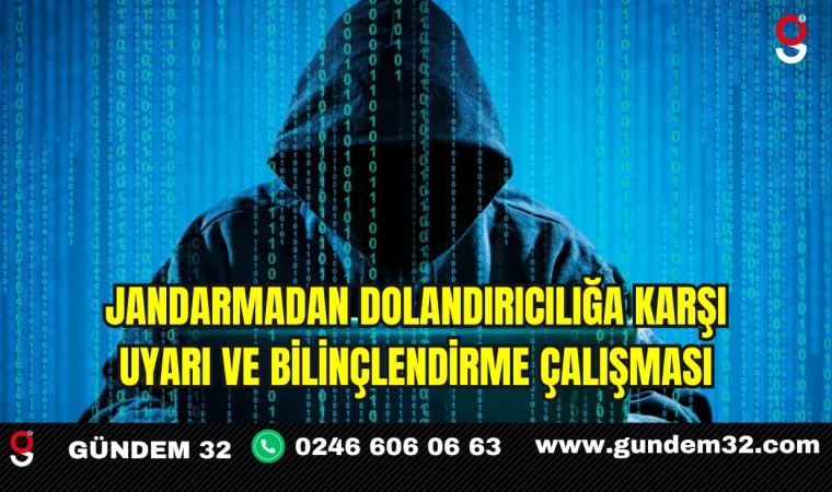 Jandarmadan Dolandırıcılığa Karşı Uyarı ve Bilinçlendirme Çalışması