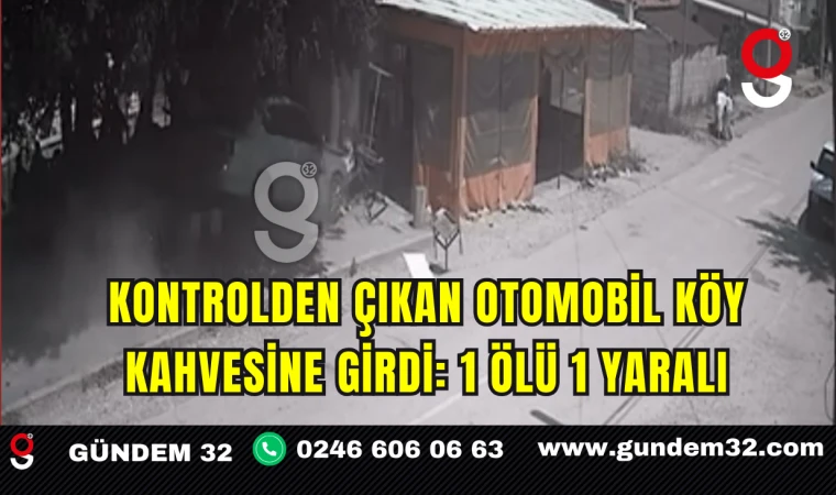 Kontrolden Çıkan Otomobil Köy Kahvesine Girdi: 1 Ölü, 1 Yaralı