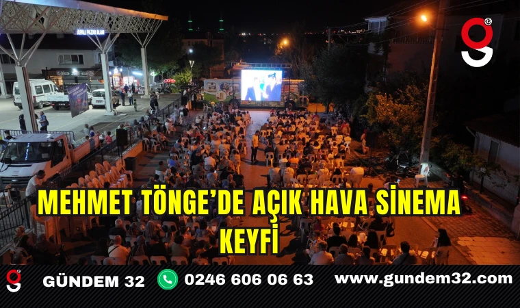 Mehmet Tönge’de açık hava sinema keyfi