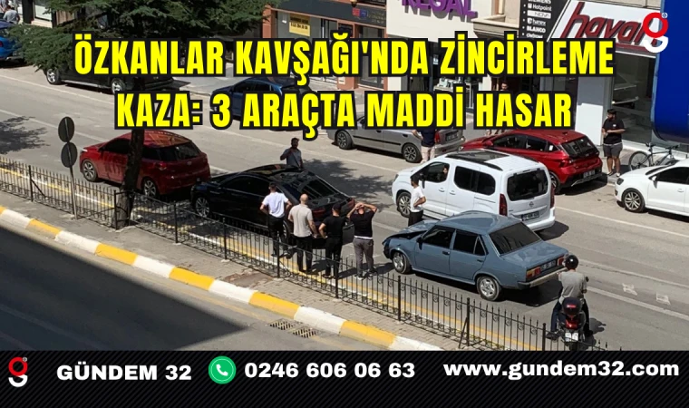 Özkanlar Kavşağı'nda Zincirleme Kaza: 3 Araçta Maddi Hasar