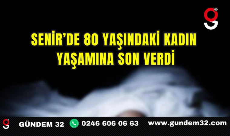 Senir’de 80 Yaşındaki Kadın Yaşamına Son Verdi