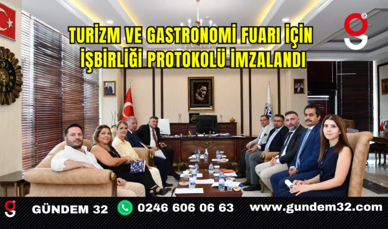 TURİZM VE GASTRONOMİ FUARI İÇİN İŞBİRLİĞİ PROTOKOLÜ İMZALANDI