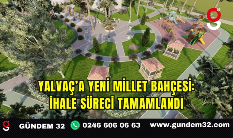 Yalvaç’a Yeni Millet Bahçesi: İhale Süreci Tamamlandı