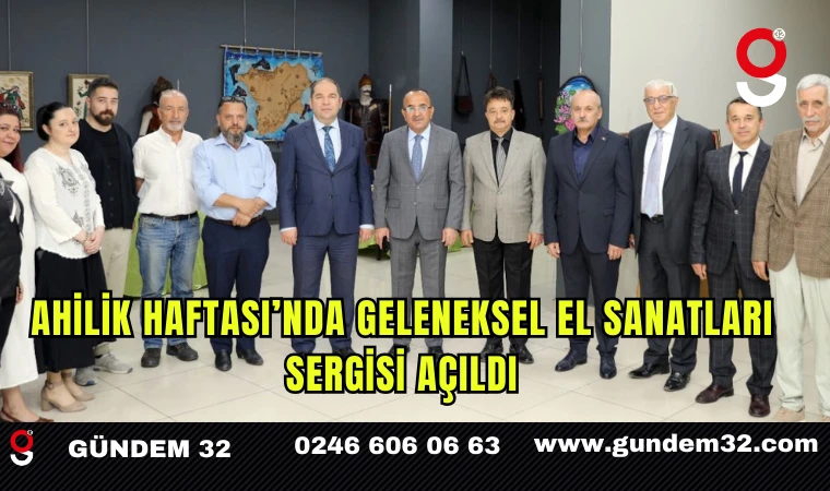 Ahilik Haftası’nda Geleneksel El Sanatları Sergisi Açıldı