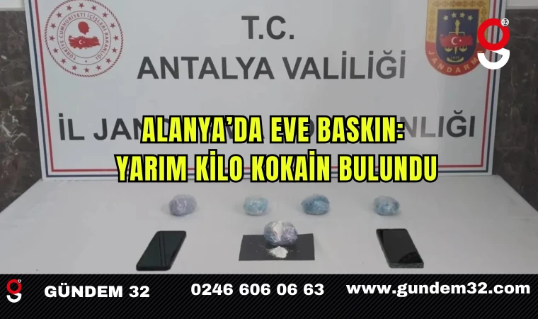 Alanya’da Eve Baskın: Yarım Kilo Kokain Bulundu