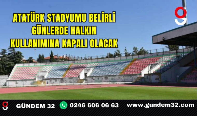 Atatürk Stadyumu Belirli Günlerde Halkın Kullanımına Kapalı Olacak