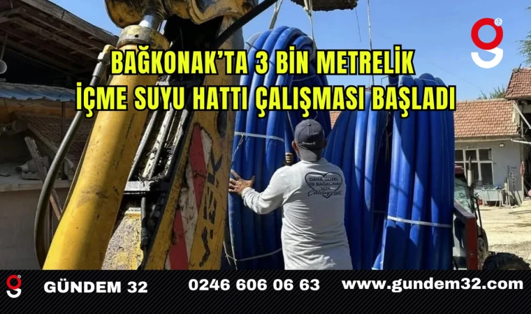 Bağkonak’ta 3 Bin Metrelik İçme Suyu Hattı Çalışması Başladı