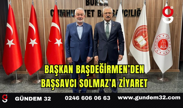 Başkan Başdeğirmen’den Başsavcı Solmaz’a Ziyaret