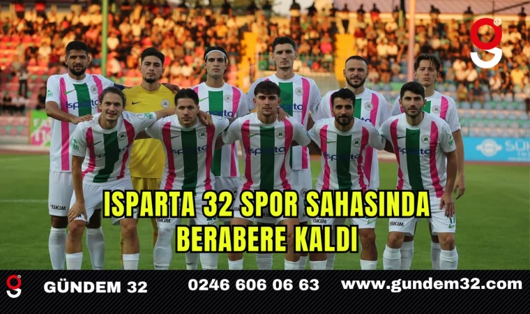 Isparta 32 Spor Sahasında Berabere Kaldı