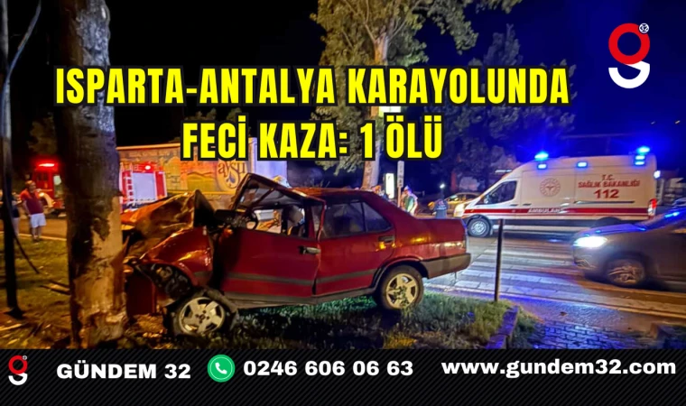 Isparta-Antalya Karayolunda Feci Kaza: 1 Ölü