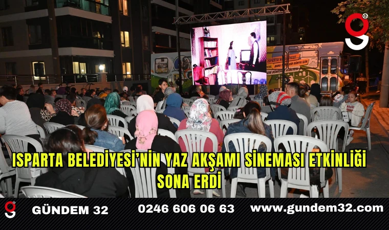 Isparta Belediyesi’nin Yaz Akşamı Sineması etkinliği sona erdi