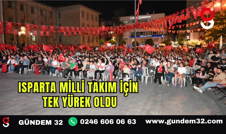 Isparta Milli Takım İçin Tek Yürek Oldu