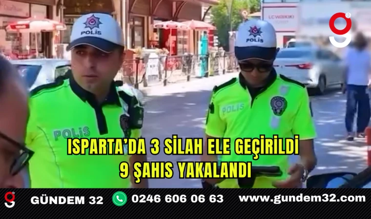 Isparta’da 3 Silah Ele Geçirildi 9 Şahıs Yakalandı