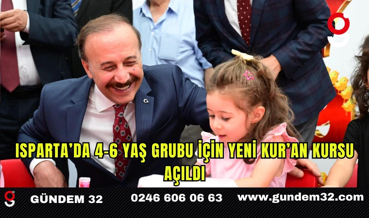 Isparta’da 4-6 yaş grubu için yeni Kur’an kursu açıldı