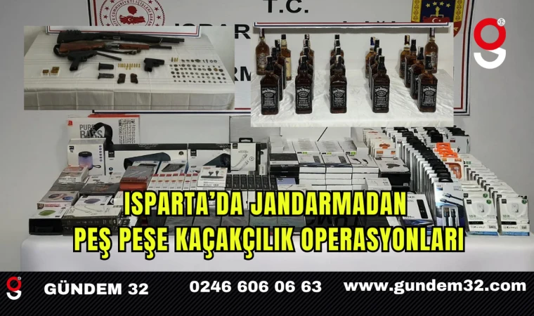 Isparta’da Jandarmadan Peş Peşe Kaçakçılık Operasyonları