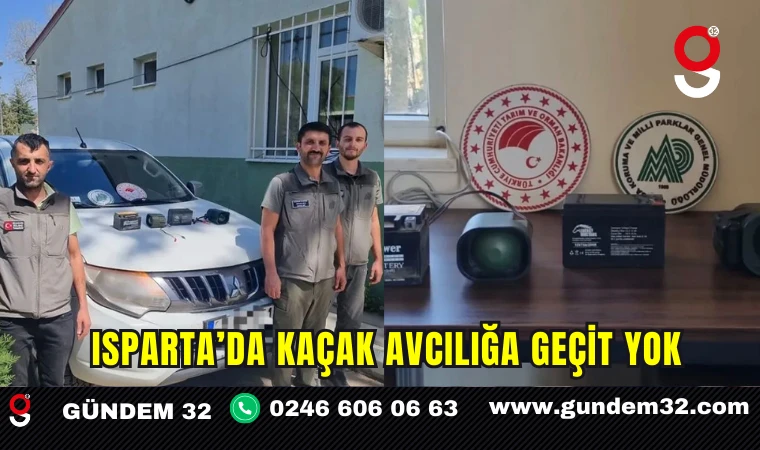 Isparta’da kaçak avcılığa geçit yok