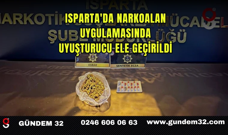 Isparta'da Narkoalan Uygulamasında Uyuşturucu Ele Geçirildi