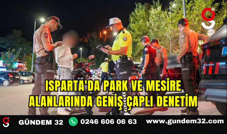 Isparta'da Park ve Mesire Alanlarında Geniş Çaplı Denetim