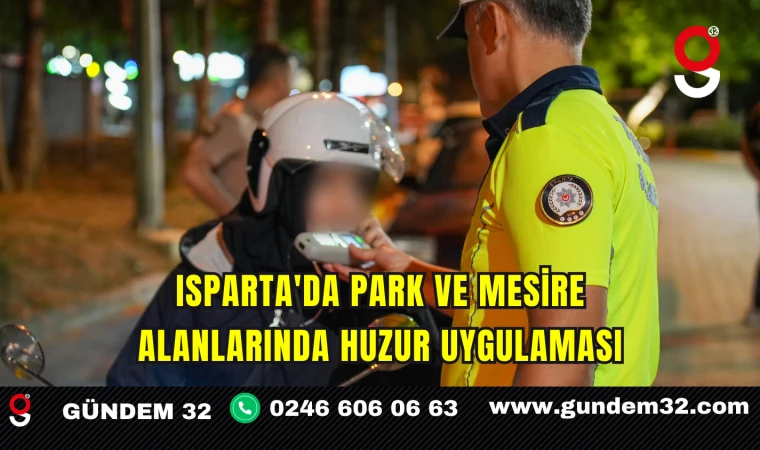 Isparta'da Park ve Mesire Alanlarında Huzur Uygulaması