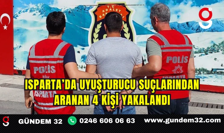 Isparta’da Uyuşturucu Suçlarından Aranan 4 Kişi Yakalandı
