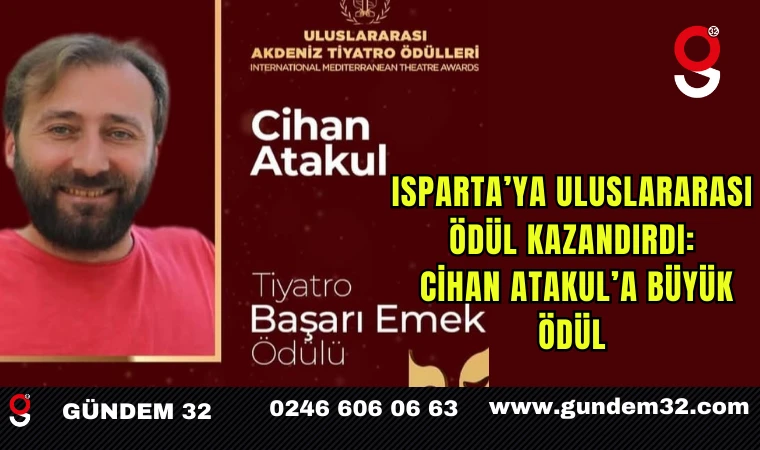 Isparta’ya Uluslararası Ödül Kazandırdı: Cihan Atakul’a Büyük Ödül