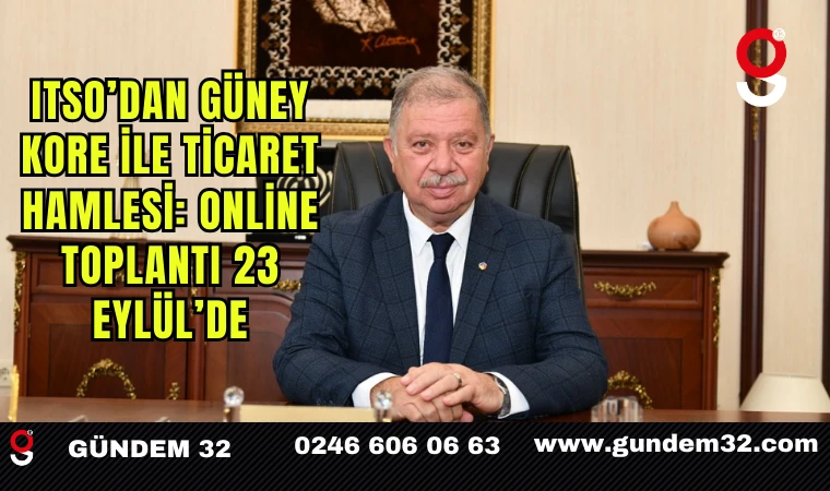 ITSO’dan Güney Kore ile Ticaret Hamlesi: Online Toplantı 23 Eylül’de