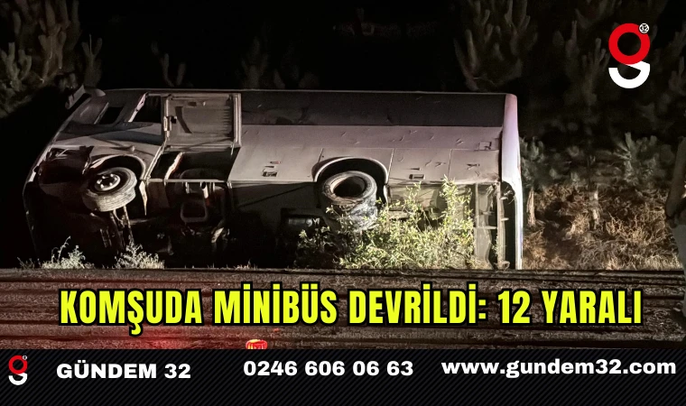 Komşuda minibüs devrildi: 12 yaralı