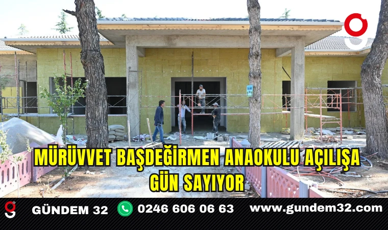 Mürüvvet Başdeğirmen Anaokulu açılışa gün sayıyor