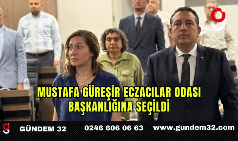 Mustafa Güreşir Eczacılar Odası Başkanlığına Seçildi
